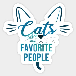 Cats are my favorite people Sticker